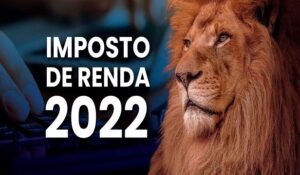 Quem está obrigado a entregar a Declaração de Imposto de Renda 2022?