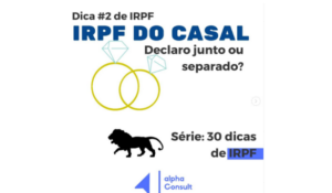 Imposto de Renda do casal: devo declarar junto ou separado do meu cônjuge?