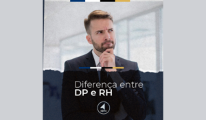 Qual a diferença entre Departamento de Pessoal e Recursos Humanos?