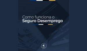 Como funciona o Seguro Desemprego?