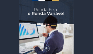 Renda Fixa e Renda Variável: Entenda a diferença