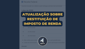 Atualização sobre restituição de Imposto de Renda 2022 (Segundo lote de restituição)