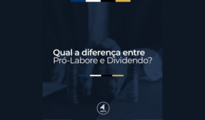Qual a diferença entre Pró-Labore e Dividendo?