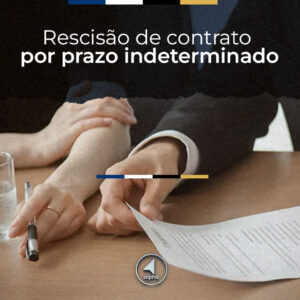 Rescisão de Contrato por prazo indeterminado