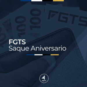 FGTS – Saque Aniversario