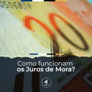 Como funcionam os Juros de Mora?
