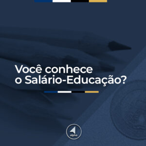 Você conhece o Salário-Educação?