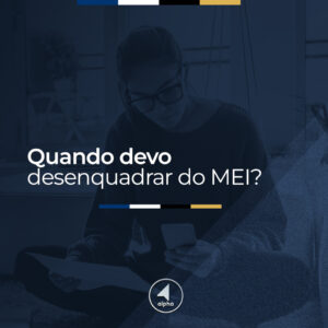 Quando devo desenquadrar do MEI?