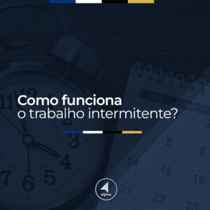 Como funciona o trabalho intermitente?