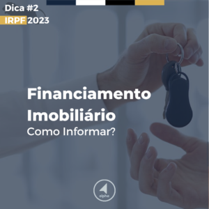 Financiamento Imobiliário – Como Informar?