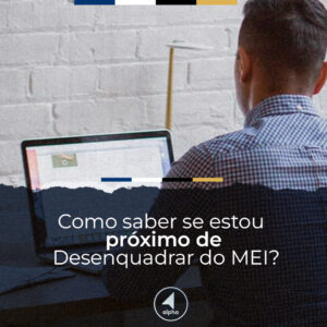 Como saber se estou próximo de Desenquadrar do MEI?