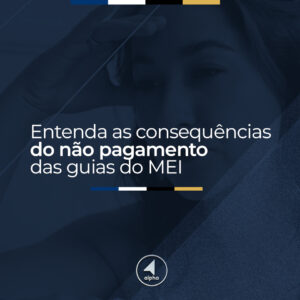 Entenda as consequências do não pagamento das guias do MEI