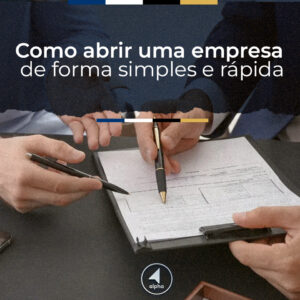 Como abrir uma empresa de forma simples e rápida