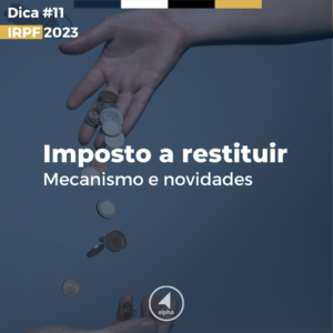 Imposto a restituir – mecanismo e novidades