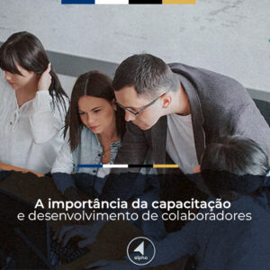 A importância da capacitação e desenvolvimento de colaboradores