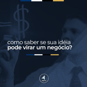 Como saber se sua ideia pode virar um negócio?