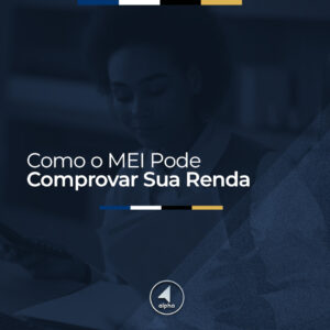 Como o MEI Pode Comprovar Sua Renda