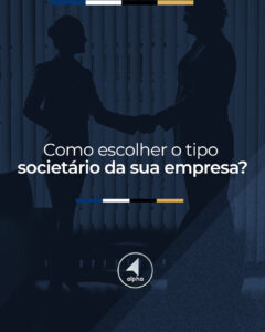 Como escolher o tipo societário da sua empresa?