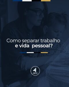 Como separar trabalho e vida pessoal