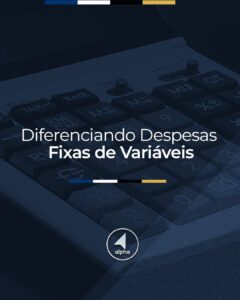 Diferenciando Despesas Fixas de Variáveis