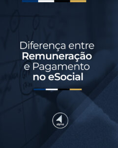 Diferença entre Remuneração e Pagamento no eSocial