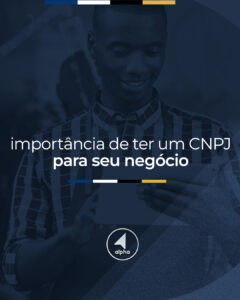 A importância de ter um CNPJ para seu negócio