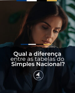 Qual a Diferença entre as Tabelas do Simples Nacional?