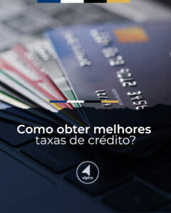 Como obter melhores taxas de crédito?