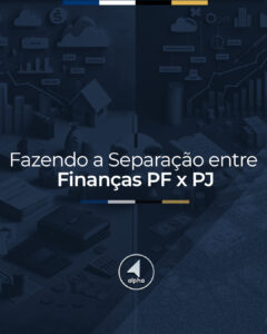 Fazendo a Separarão entre Finanças PF x PJ