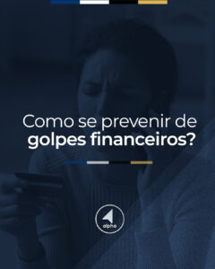 Como se prevenir de golpes financeiros?