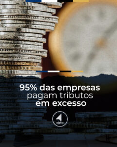 95% das Empresas Pagam Tributos em Excesso