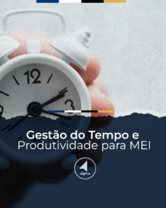Gestão do Tempo e Produtividade para MEI’s