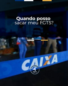 Quando posso sacar meu FGTS?