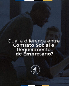 Qual a diferença entre Contrato Social e Requerimento de Empresário?