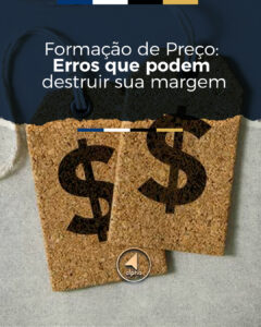 Formação de Preço: Erros que podem destruir sua margem