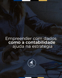 Empreender com dados: como a contabilidade ajuda na estratégia