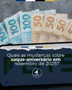 Quais as mudanças sobre o saque-aniversário em novembro de 2025?