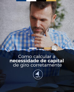 Como calcular a necessidade de capital de giro corretamente