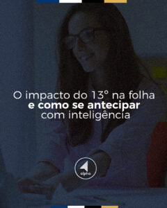 O impacto do 13º na folha e como se antecipar com inteligência