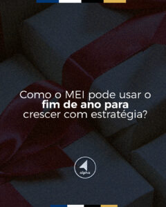 Como o MEI pode usar o fim de ano para crescer com estratégia?