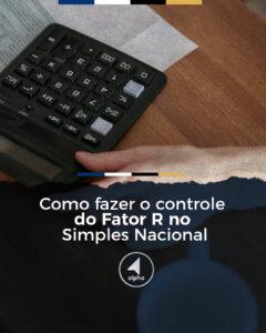 Como fazer o controle do Fator R no Simples Nacional
