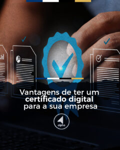 Vantagens de ter um certificado digital para a sua empresa