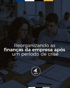 Reorganizando as finanças da empresa após um período de crise