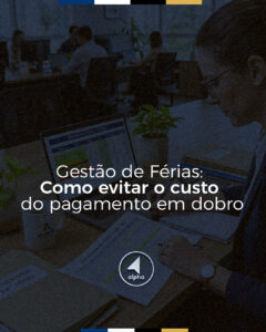 Gestão de Férias: como evitar o custo do pagamento em dobro