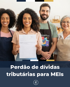 Perdão de dívidas tributárias para MEIs: entenda a Lei Complementar 238/2026